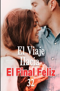 Paperback El Viaje Hacia El Final Feliz 32: Vas a ser padre [Spanish] Book