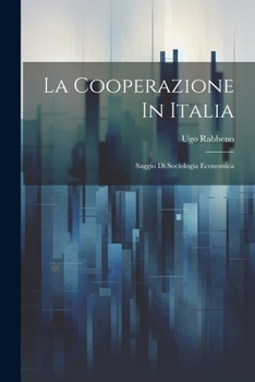 Paperback La Cooperazione In Italia: Saggio Di Sociologia Economica [Italian] Book