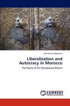 Paperback Liberalization and Autocracy in Morocco Book