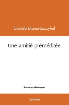 Paperback Une amitié préméditée [French] Book