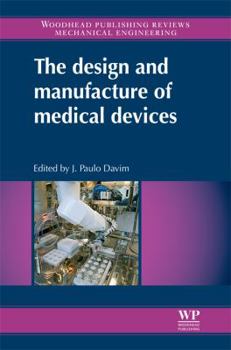 Hardcover The Design and Manufacture of Medical Devices Book