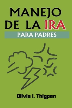 Manejo de la Ira Para Padres (Disciplina Positiva) (Spanish Edition)