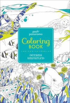 Paperback Posh Panorama Adult Coloring Book: Oceans Unfurled Book