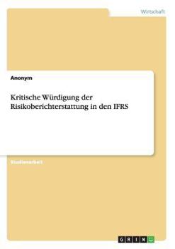 Paperback Kritische Würdigung der Risikoberichterstattung in den IFRS [German] Book