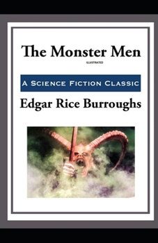 The Monster Men Illustrated