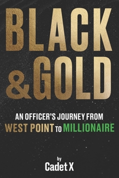 Paperback Black & Gold: An Officer's Journey from West Point to Millionaire Book