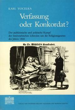 Paperback Verfassung Oder Konkordat?: Der Publizistische Und Politische Kampf Der Osterreichischen Liberalen Um Die Religionsgesetze Des Jahres 1868 [German] Book