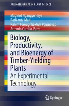 Paperback Biology, Productivity and Bioenergy of Timber-Yielding Plants: An Experimental Technology Book