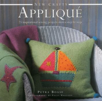 Hardcover New Crafts: Applique: 25 Inspirational Sewing Projects Shown Step by Step Book