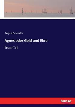 Paperback Agnes oder Geld und Ehre: Erster Teil [German] Book