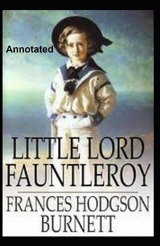 Little Lord Fauntleroy Annotated
