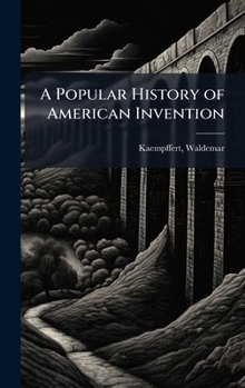 Hardcover A Popular History of American Invention Book