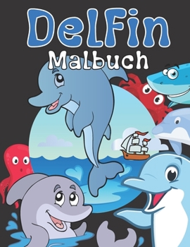 Paperback Delfin Malbuch: Für Mädchen und Jungen im Alter von 2-12 Jahren: Für alle, die Delfine lieben: 26 einzigartige Designs [German] Book