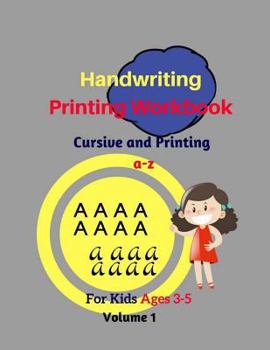 Paperback Handwriting Printing Workbook Cursive and Printing a-z For Kids Ages 3-5: Handwriting: Cursive Printing and Coloring Picture Workbook Education & Refe Book