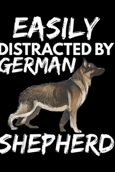 Paperback Easily Distracted By German Shepherd: Easily Distracted By German Shepherd Dog Lover Gift Journal/Notebook Blank Lined Ruled 6x9 100 Pages Book