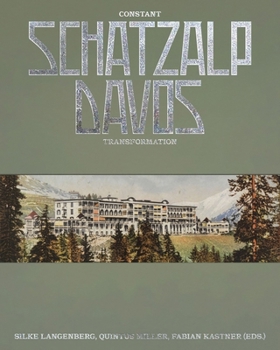 Hardcover The Schatzalp in Davos: Constant Transformation Book