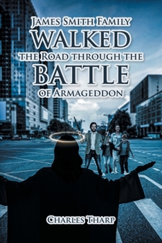 Paperback James Smith Family Walked the Road through the Battle of Armageddon Book