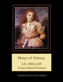 Matyr of Solway: J.E. Millais Cross Stitch Pattern
