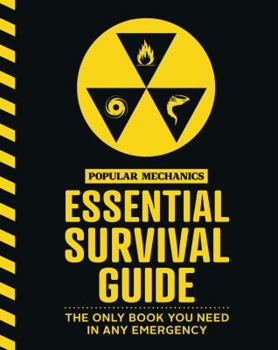 Paperback The Popular Mechanics Essential Survival Guide: The Only Book You Need in Any Emergency Book