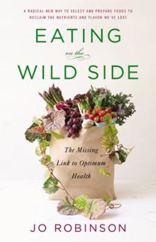 Hardcover Eating on the Wild Side: The Missing Link to Optimum Health Book