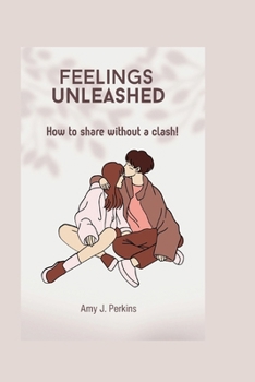 Paperback Feelings Unleashed: How to Share Without a Clash! Book