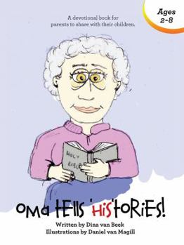 Oma Tells Histories: A Devotional Book for Parents to Share with Their Children