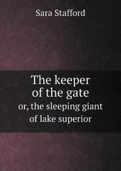The Keeper of the Gate Or, the Sleeping Giant of Lake Superior