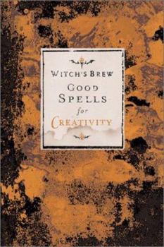 Hardcover Witch's Brew: Good Spells for Creativity Book