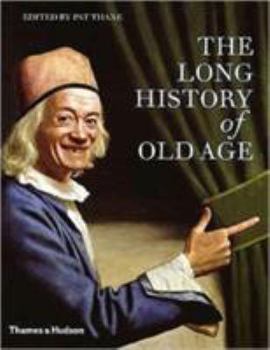 Hardcover The Long History of Old Age. Edited by Pat Thane Book