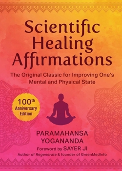 Scientific Healing Affirmations: The Original Classic for Improving One's Mental and Physical State