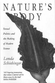 Hardcover Nature's Body: Sexual Politics and the Making of Modern Science Book