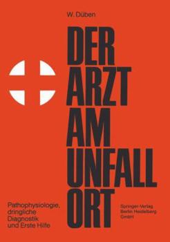 Paperback Der Arzt Am Unfallort: Pathophysiologie, Dringliche Diagnostik Und Erste Hilfe [German] Book