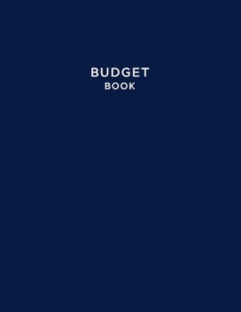 Paperback Budget Book: Monthly and Weekly Budgeting Workbook for Organizing Finances Navy Blue Book