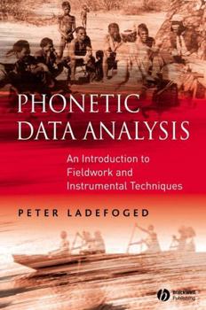 Paperback Phonetic Data Analysis: An Introduction to Fieldwork and Instrumental Techniques Book