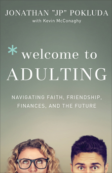 Paperback Welcome to Adulting: Navigating Faith, Friendship, Finances, and the Future Book