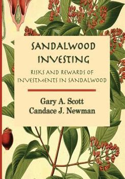 Sandalwood Investing: Risks and Rewards of Investments in Sandalwood