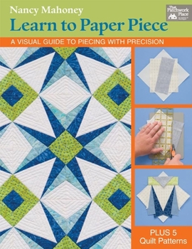 Paperback Learn to Paper Piece: A Visual Guide to Piecing with Precision Book