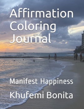 Paperback Affirmation Coloring Journal: Manifest Happiness Book