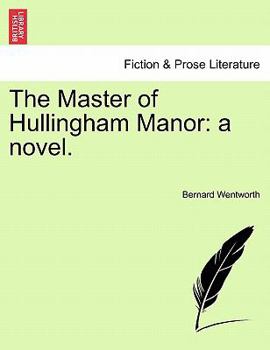 Paperback The Master of Hullingham Manor: A Novel. Book