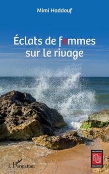 Paperback Éclats de femmes sur le rivage [French] Book