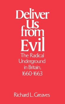 Hardcover Deliver Us from Evil: The Radical Underground in Britain, 1660-1663 Book