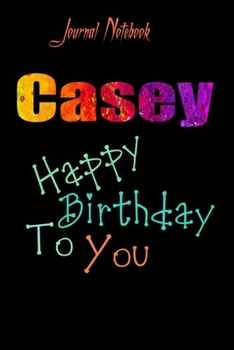 Paperback Casey: Happy Birthday To you Sheet 9x6 Inches 120 Pages with bleed - A Great Happy birthday Gift Book