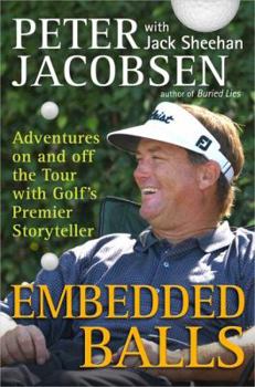 Hardcover Embedded Balls: Adventures on and Off the Tour with Golf's Premier Storyteller Book