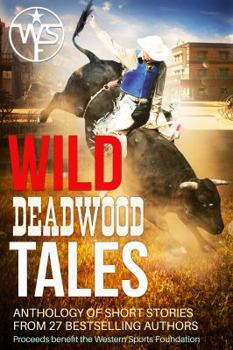 Paperback Wild Deadwood Tales: Proceeds Benefit The Western Sports Foundation Book