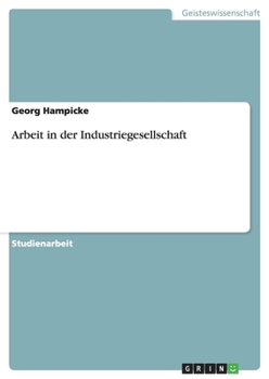 Paperback Arbeit in der Industriegesellschaft [German] Book