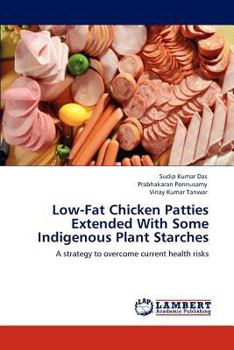 Paperback Low-Fat Chicken Patties Extended With Some Indigenous Plant Starches Book