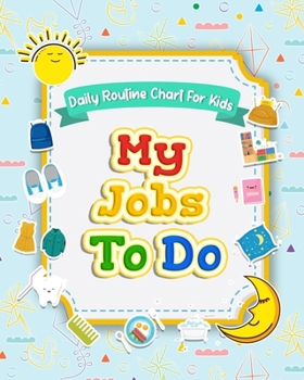 My Jobs to Do Daily Routine Chart for Kids: Routine Chore Chart for Morning and Bedtime Kids Can Keep Track of Their Daily Routine