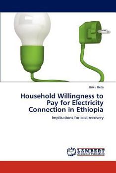 Paperback Household Willingness to Pay for Electricity Connection in Ethiopia Book