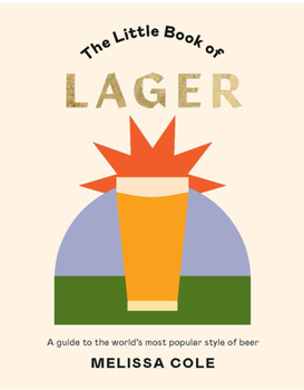 Hardcover Little Book of Lager: A Guide to the World's Most Popular Style of Beer Book