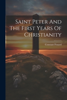Paperback Saint Peter And The First Years Of Christianity Book